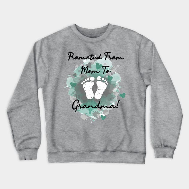 Promoted From Mom To Grandma Pregnancy Announcement Crewneck Sweatshirt by tamdevo1